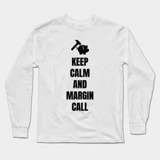 Keep Calm and Margin Call Long Sleeve T-Shirt